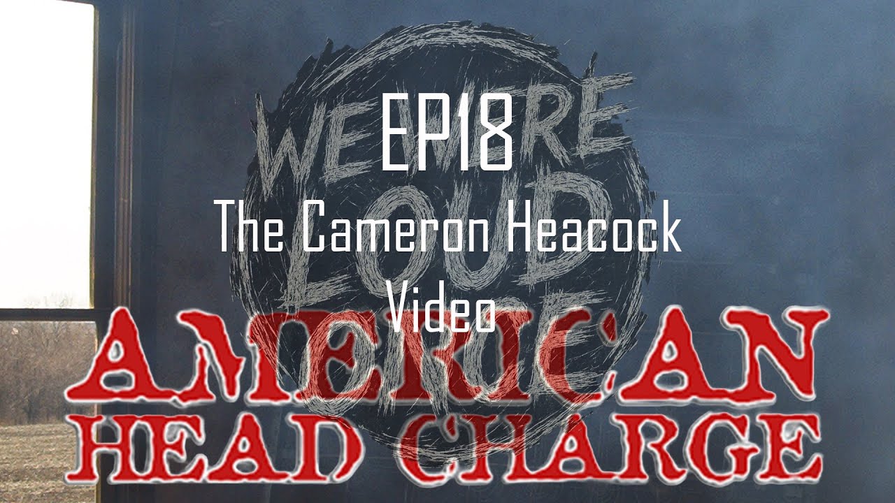 WWLO Episode 18 - The Cameron Heacock Video