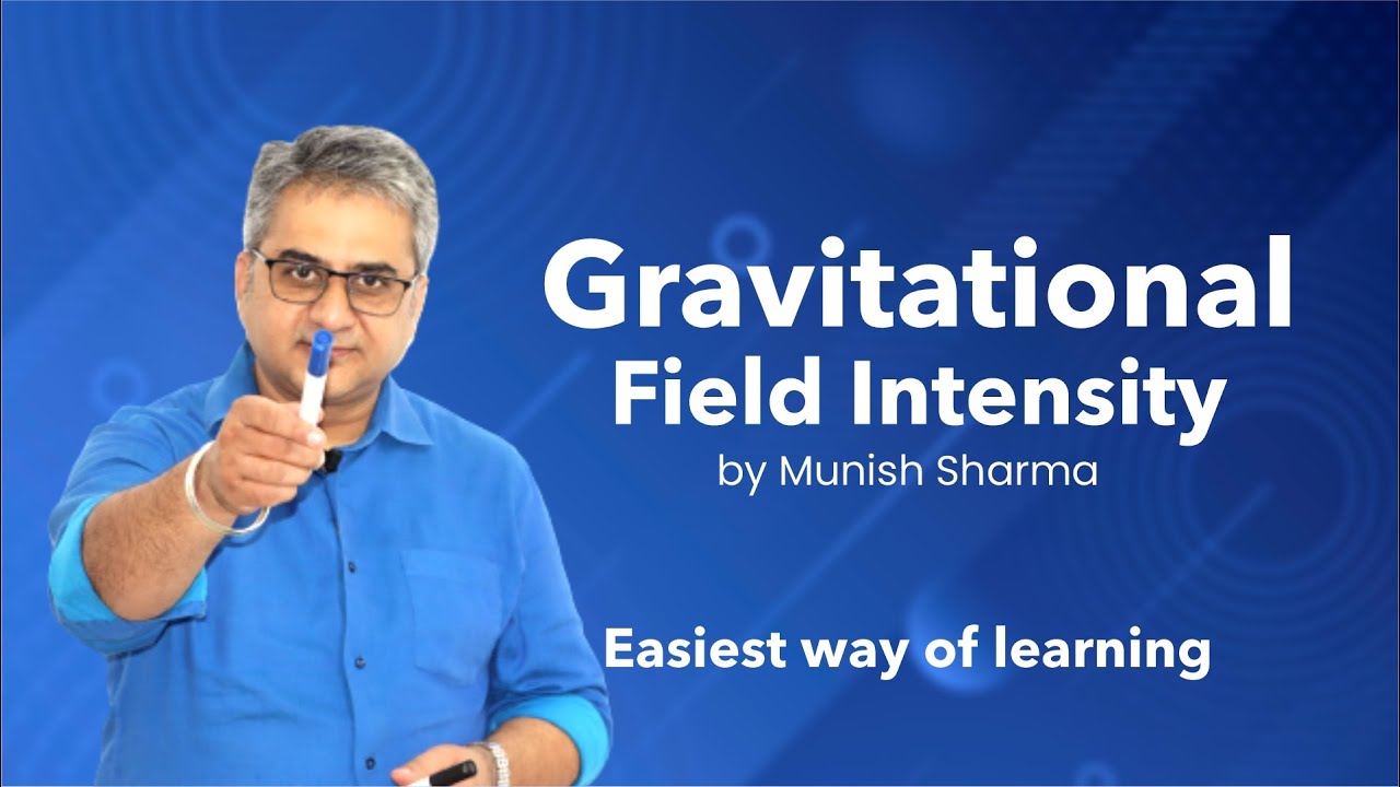 Gravitational Field Intensity | MSP CLASSES | Munish Sharma