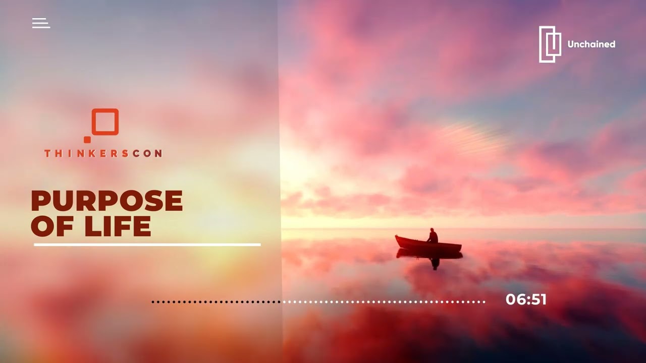 Purpose Of Life | ThinkersCon Presents | Unchained