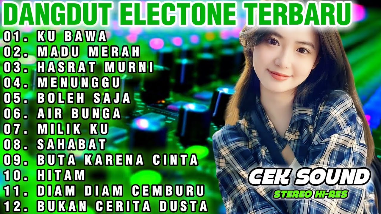 DANGDUT ELECTONE TERBARU - KU BAWA MADU MERAH HASRAT MURNI MENUBGGU - CEK SOUND STEREO HI RES