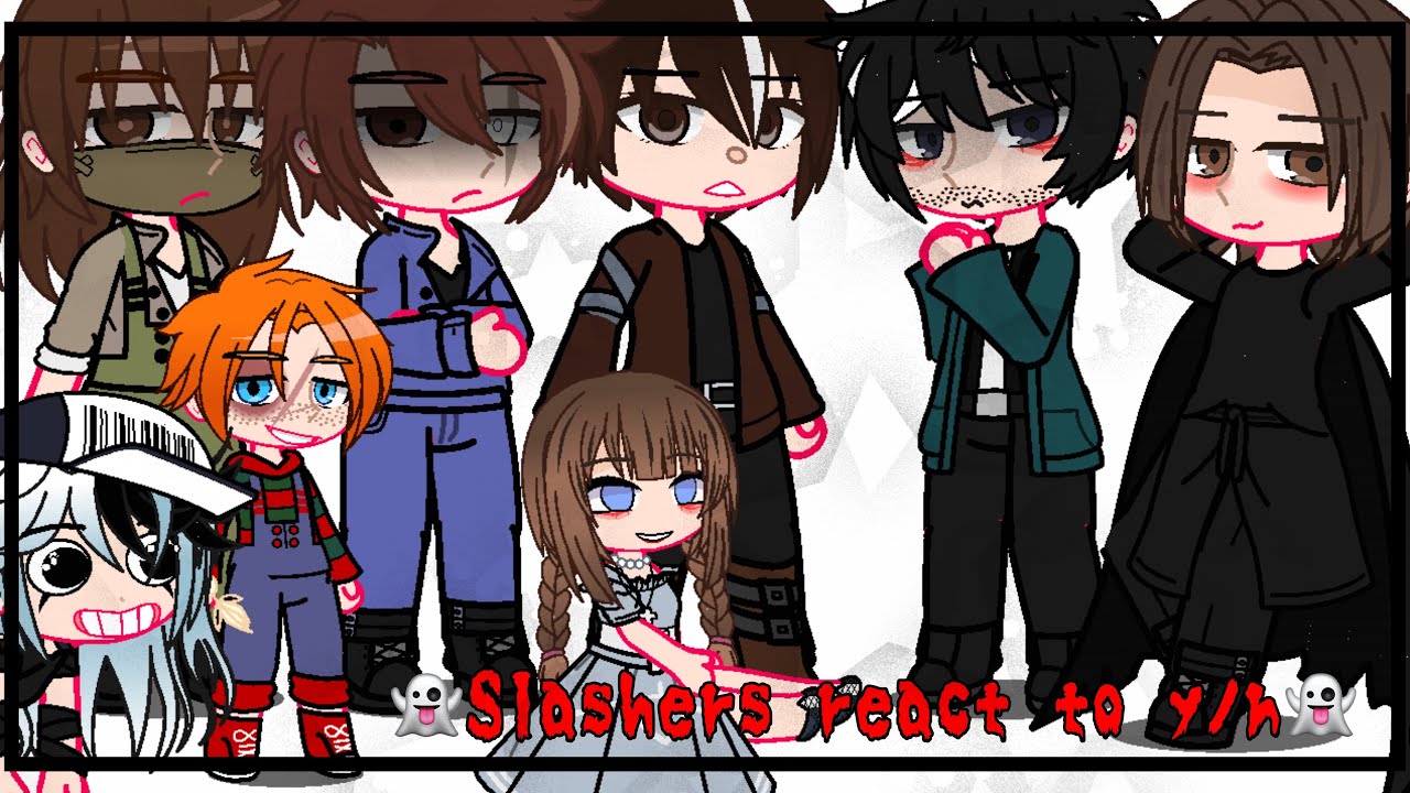 Slashers react to F!y/n and M!y/n|𖤐|?/1|𖤐|Gacha Club|𖤐|Thésa~Angel|𖤐|[Harem]