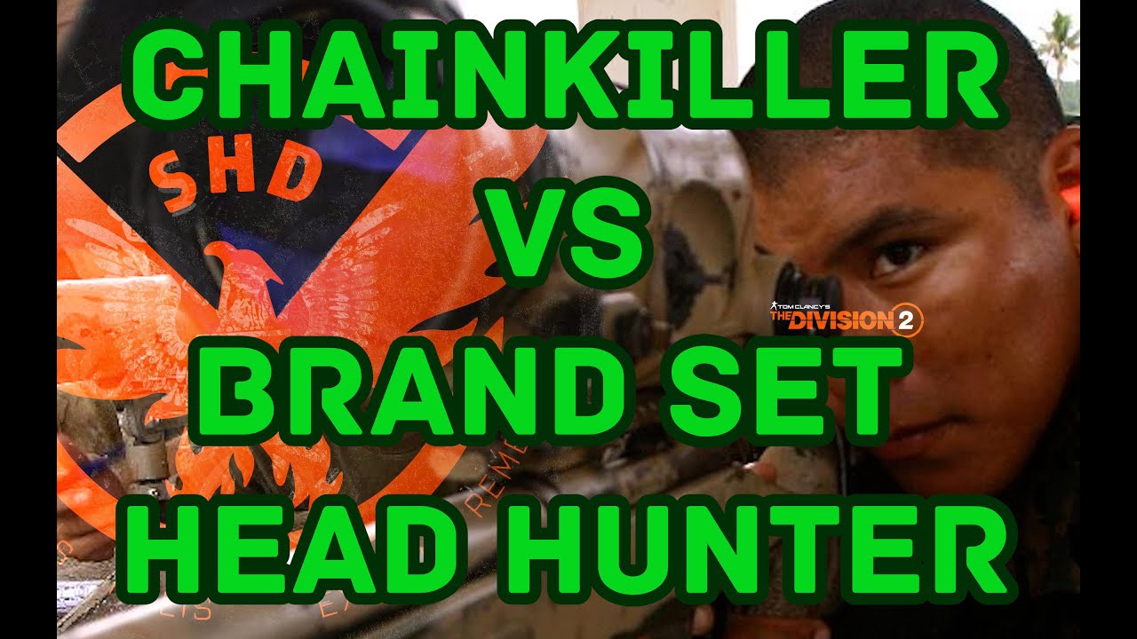Division 2: Chainkiller Vs Brand Head hunter