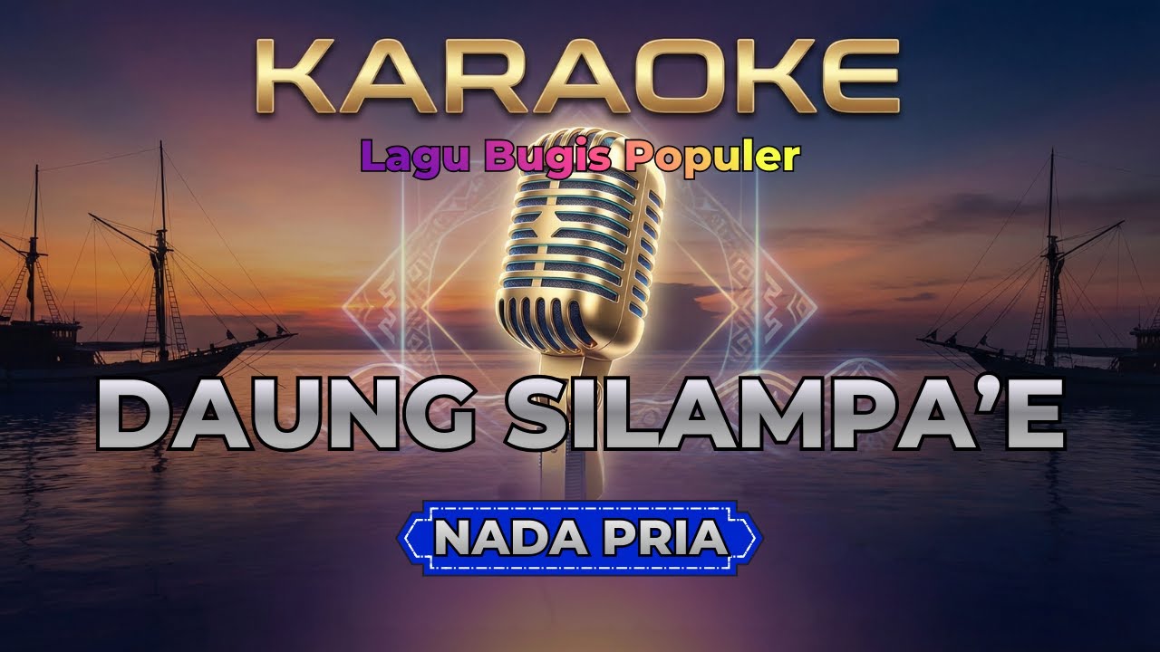 DAUNG SILAMPAE | Karaoke Bugis Pria – Lirik Berjalan