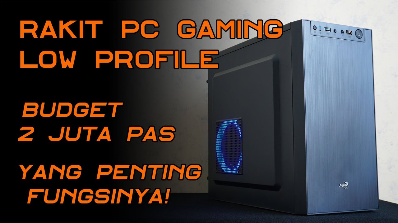 Tutorial Rakit PC Gaming budget max 2 juta Rp - anti lemot dan hemat listrik