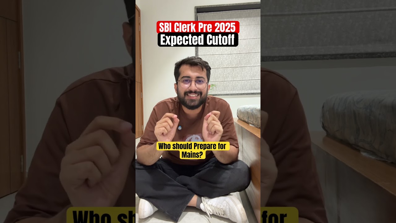 SBI CLERK PRE 2025 EXPECTED CUTOFF,  Who Should Prepare for Mains ? Aashish Arora