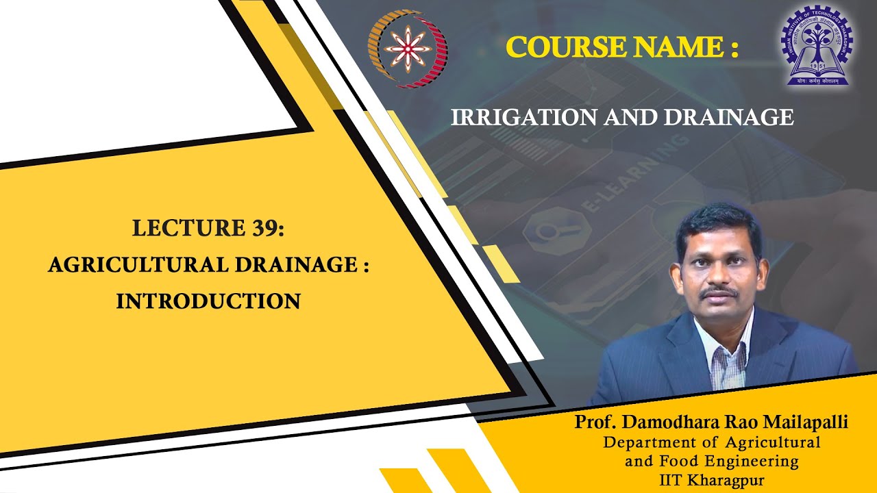 Lecture 39:"Agricultural Drainage: Introduction"