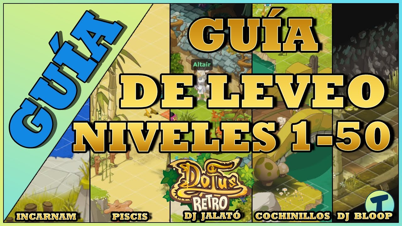 🆙GU&Iacute;A DE LEVEO 1-50 DOFUS RETRO🆙 🧍🏻MONOCUENTA Y MULTICUENTA👨&zwj;👩&zwj;👦&zwj;👦 2022 [GU&Iacute;A]🍻