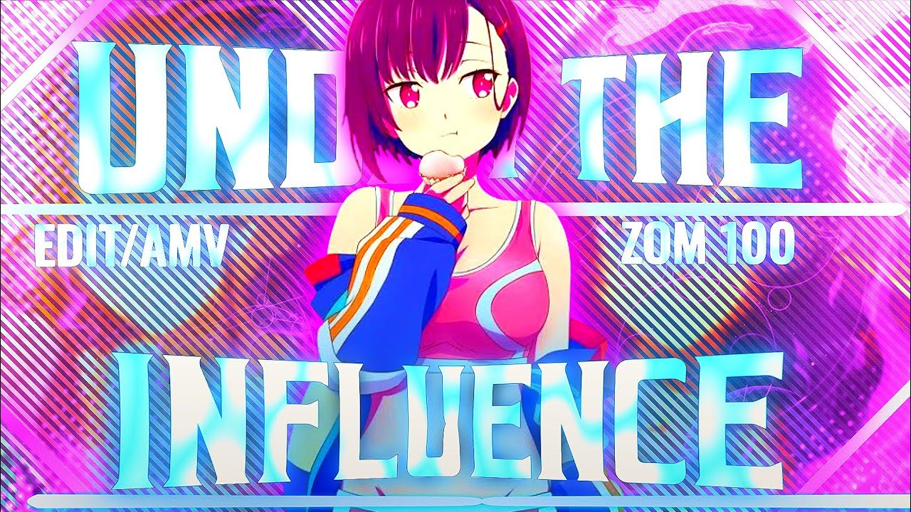 ZOM 100 SHIZUKA MIKAZUKI - UNDER THE INFLUENCE (EDIT/AMV)