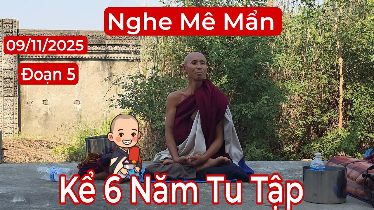 Đoạn 5: Mê mẩn nghe sư Minh Tuệ kể quá trình 6 năm tu tập gian nan trên đường | 9/11/25