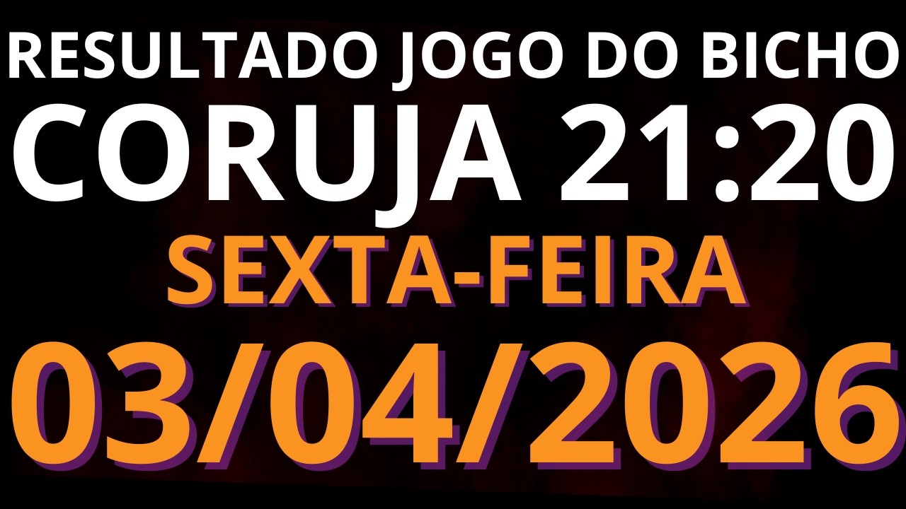 🎯 Resultado do Jogo do Bicho AO VIVO CORUJA / LOOK GO &ndash; 21:20 &ndash; 03/04/2026 (sexta-feira)
