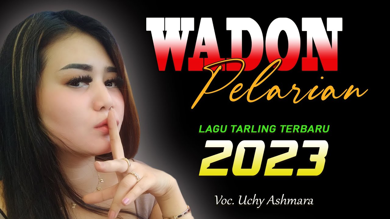 LAGU TARLING TERBARU 2023 ~ WADON PELARIAN voc. Uchy Ashmara