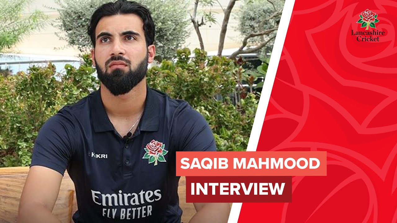 SAQIB MAHMOOD | Lancashire and England seamer reflects on his recovery from injury
