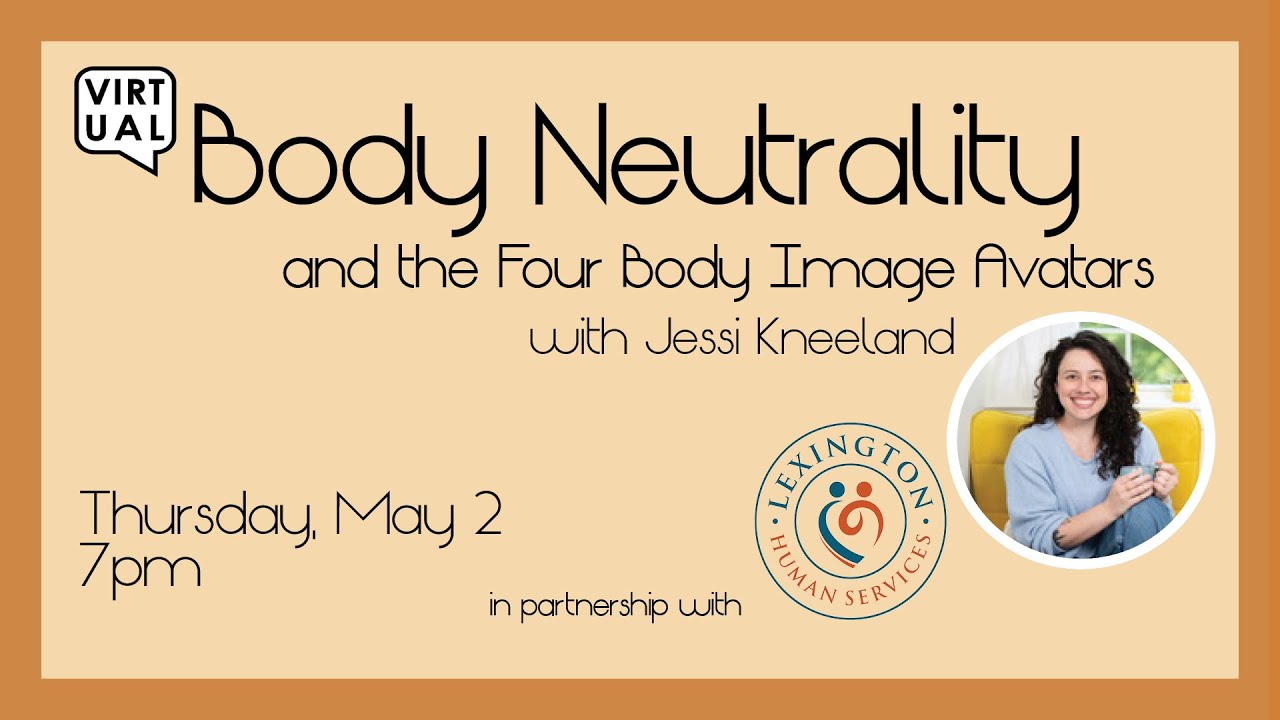 Body Neutrality and the 4 Body Image Avatars with Jessi Kneeland (5/2/24)