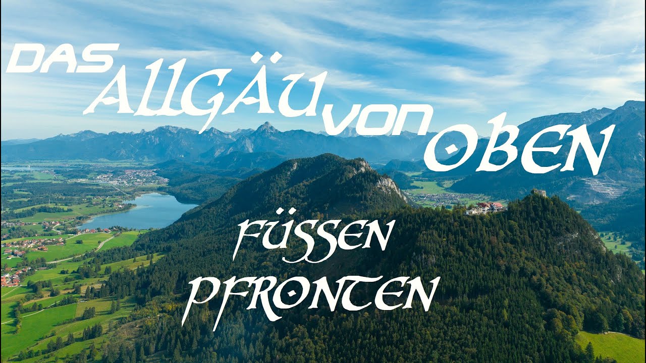 Das Allgäu von OBEN erleben rund um Füssen / Pfronten - 4K