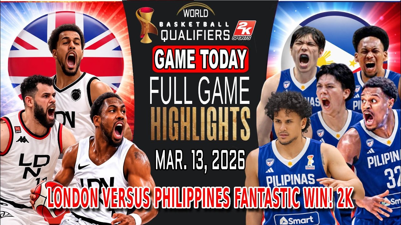 GILAS PILIPINAS vs LONDON GAME TODAY March 13, 2026 - Philippines Shocking Fantastic Win! 2k