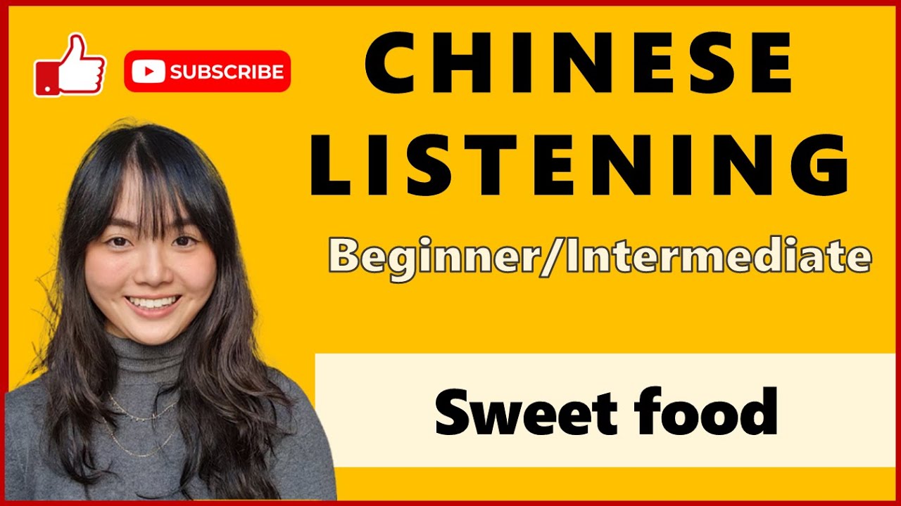 Chinese Listening Podcast | Beginner/Intermediate - Sweets (CC available)