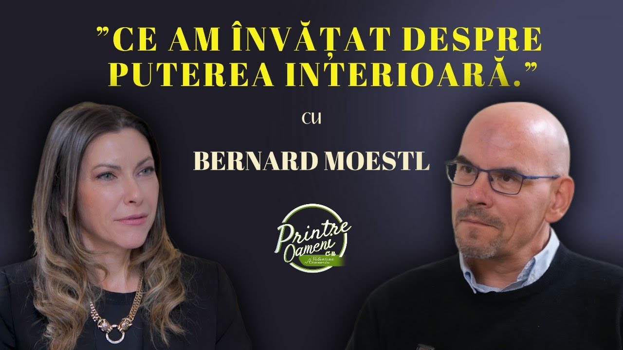 Ce am &icirc;nvățat despre puterea interioară - 15&nbsp;ani&nbsp;&icirc;n&nbsp;Asia&nbsp;- BERNHARD MOESTL&nbsp; #podcast #printreoameni