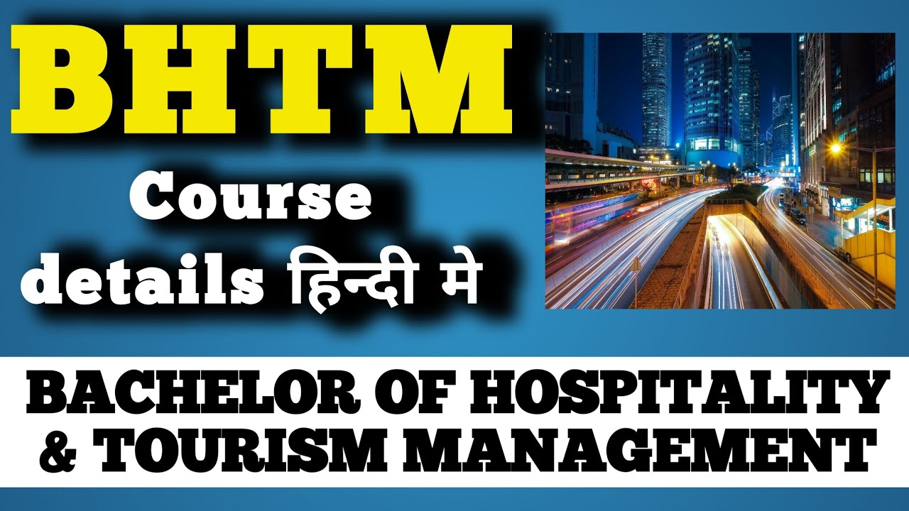 BHMT / Bachelor of Hospitality & Tourism Management