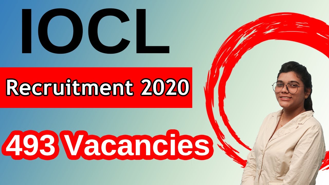 IOCL Recruitment 2020 Notification | 493 Vacancies | Eligibility, Age Limit & Selection Process