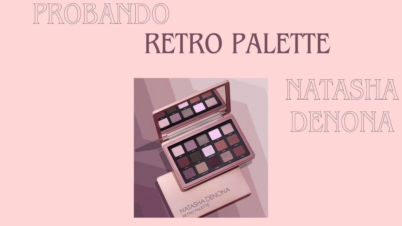PROBANDO la paleta RETRO de NATASHA DENONA