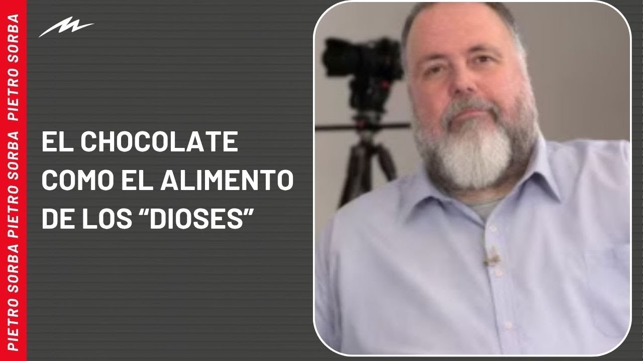 Pietro Sorba y el chocolate como el alimento de los &ldquo;Dioses&rdquo;