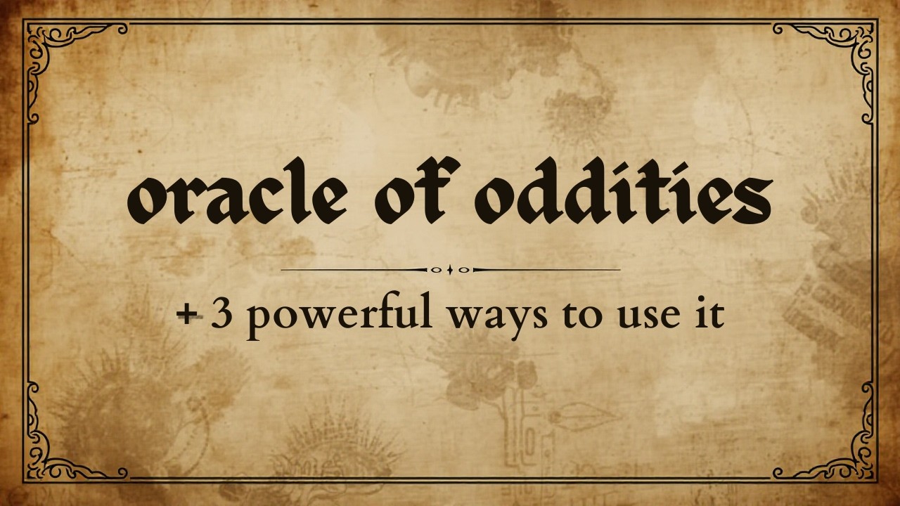 Oracle of Oddities Walkthrough + 3 Powerful Ways to Use This Deck