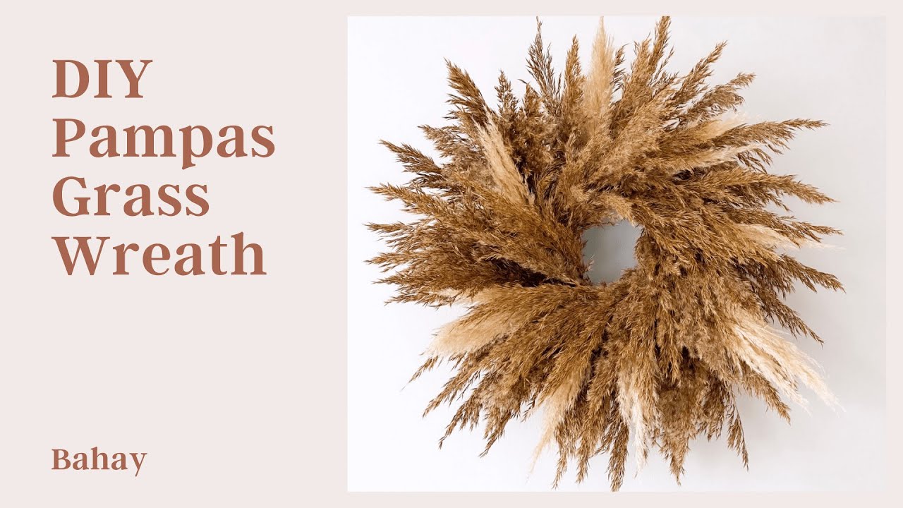 DIY Pampas Grass Wreath Tutorial | Bahay Interiors