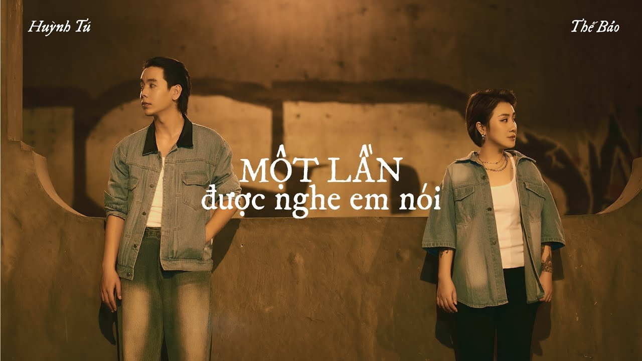 Một Lần Được Nghe Em N&oacute;i | Huỳnh T&uacute; ft Thế Bảo (Official MV)