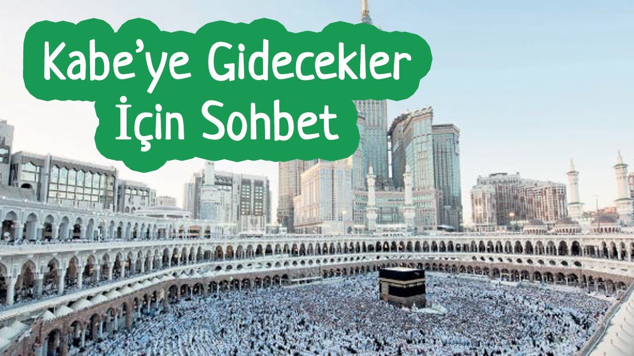 Kabe’ye Gidecekler İçin Sohbet - Umre’ye Gitmeden Dinleyin - Umre - Hac