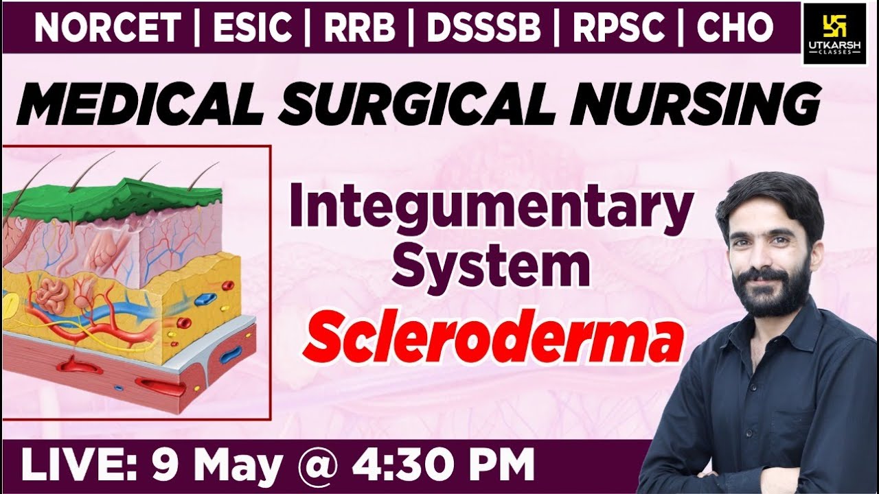 Medical Surgical Nursing | Integumentary System Scleroderma| NORCET| RRB| DSSSB | RPSC|CHO| Raju Sir