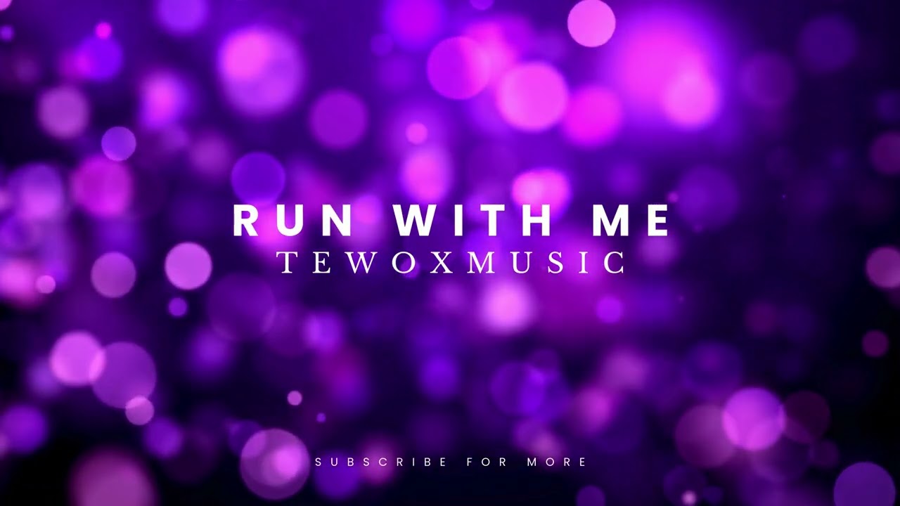 TEWOxMUSIC - Run With Me
