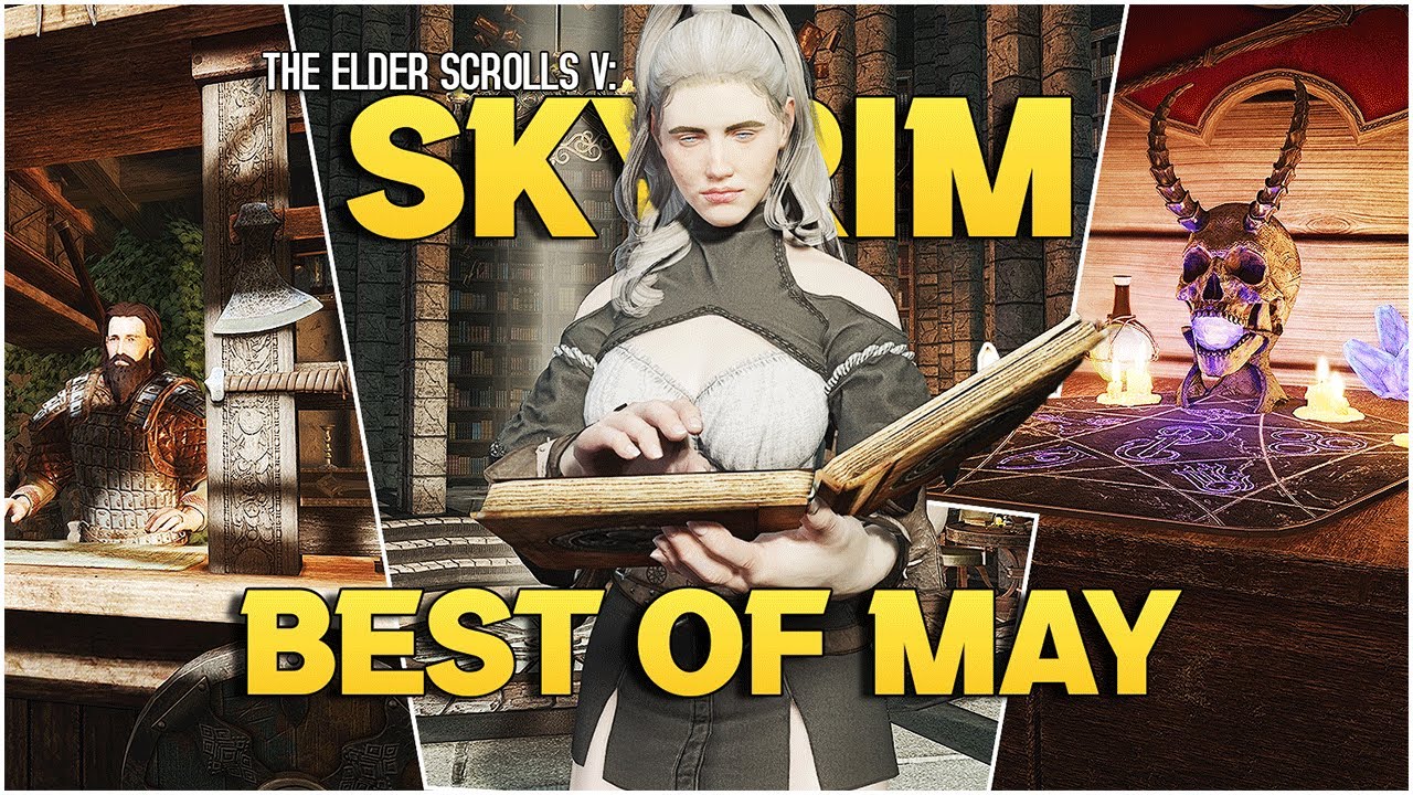 17 New Skyrim Mods of May I Can't Play Without Anymore!
