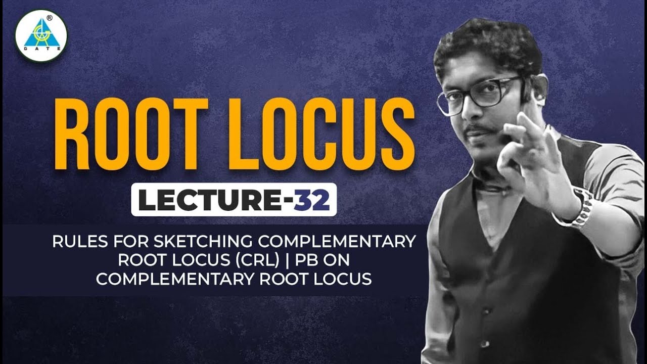 Lec-32 | Rules for sketching Complementary Root locus (CRL) | PB on Complementary Root locus