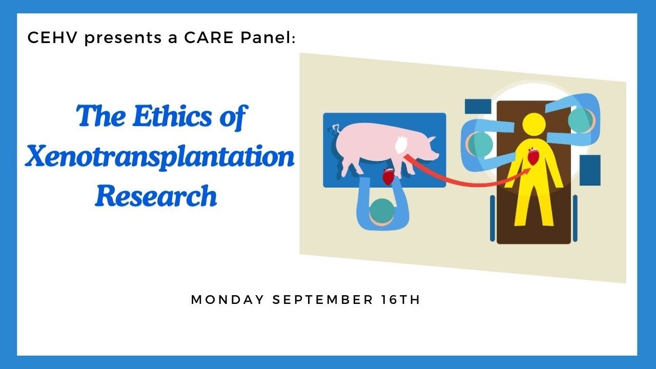 CARE Panel: The Ethics of Xenotransplantation