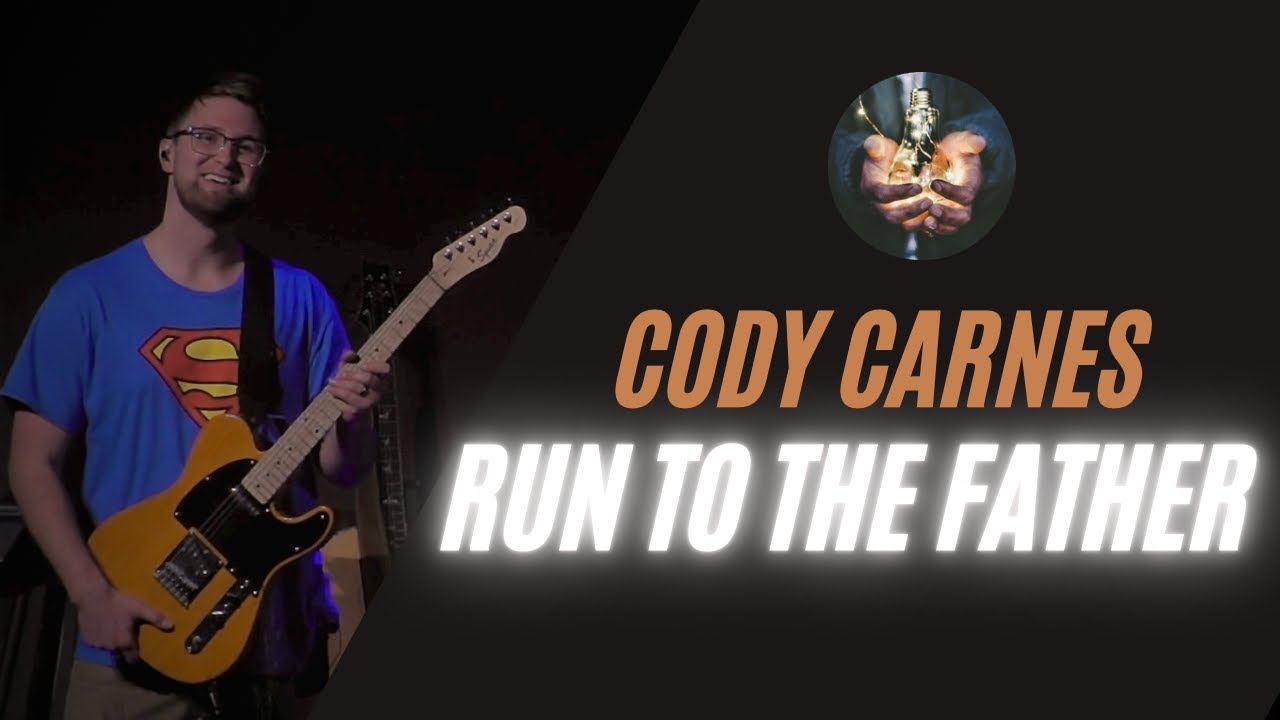 RUN TO THE FATHER // ELECTRIC GUITAR // CODY CARNES