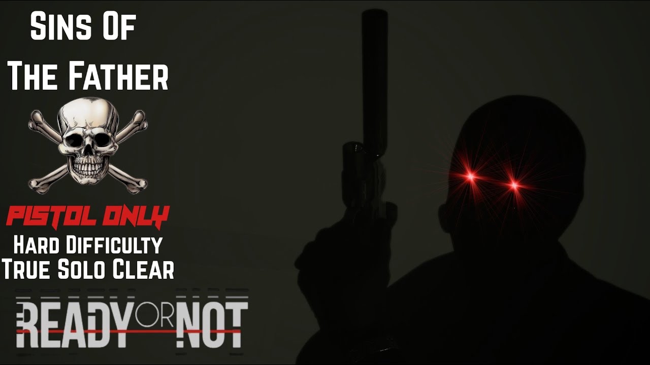 Sins Of The Father - Pistol Only - Hard Difficulty - True Solo - Ready or Not