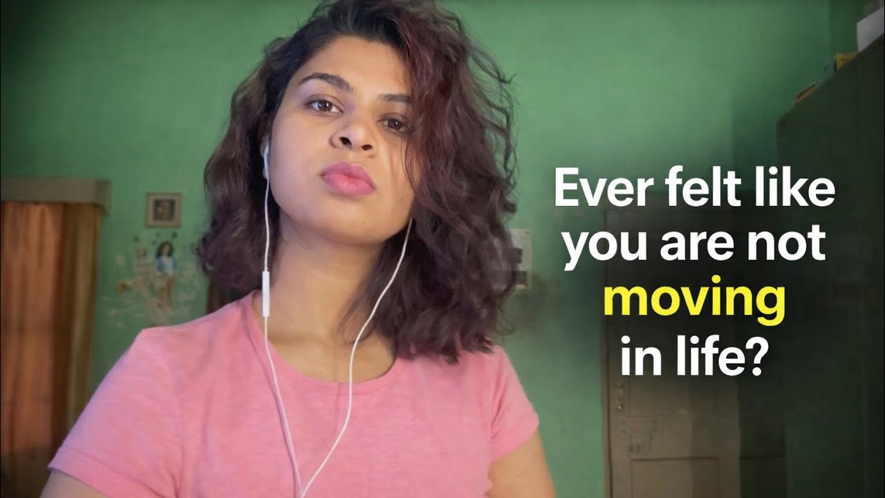 Ever Felt Like You Are Not Moving in Life?