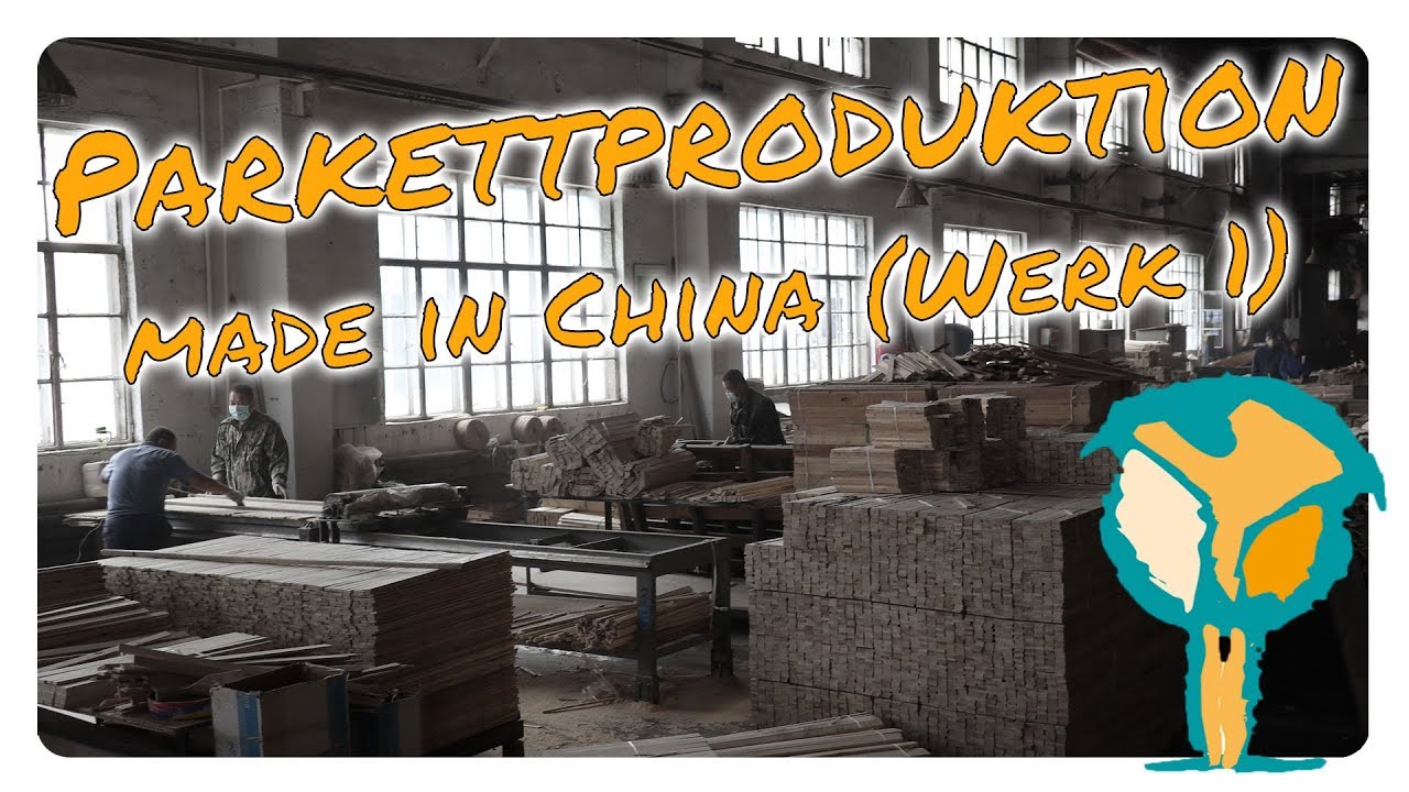 Parkettbodenproduktion - made in China