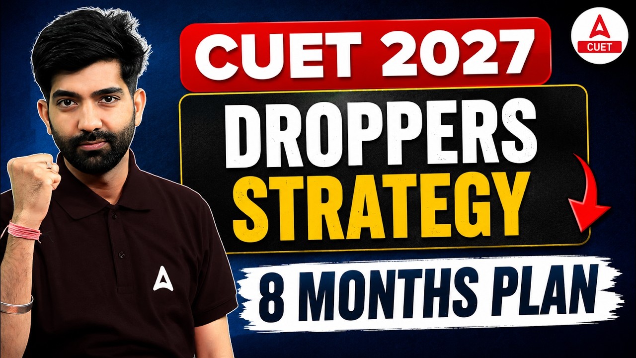 CUET 2027 Droppers Strategy | Complete 8 Months Study Plan | CUET 2027 Preparation Strategy
