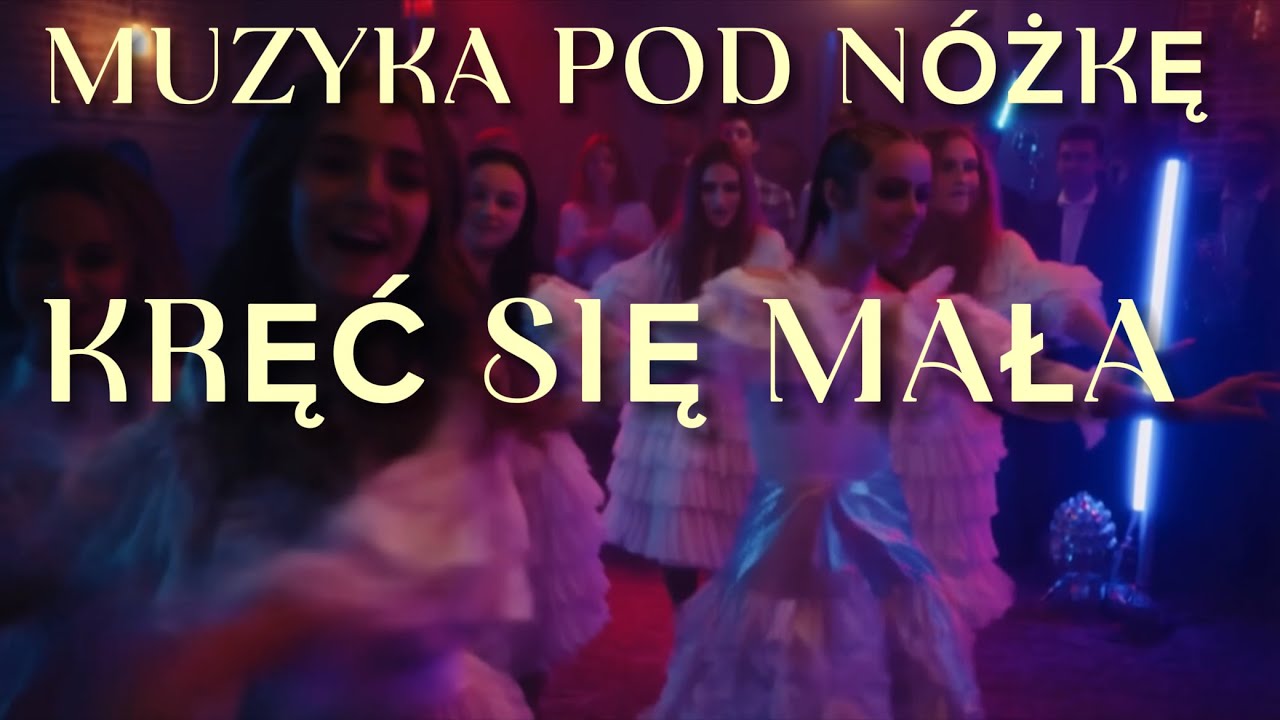 Muzyka pod nóżkę - Kręć się mała (Official) 