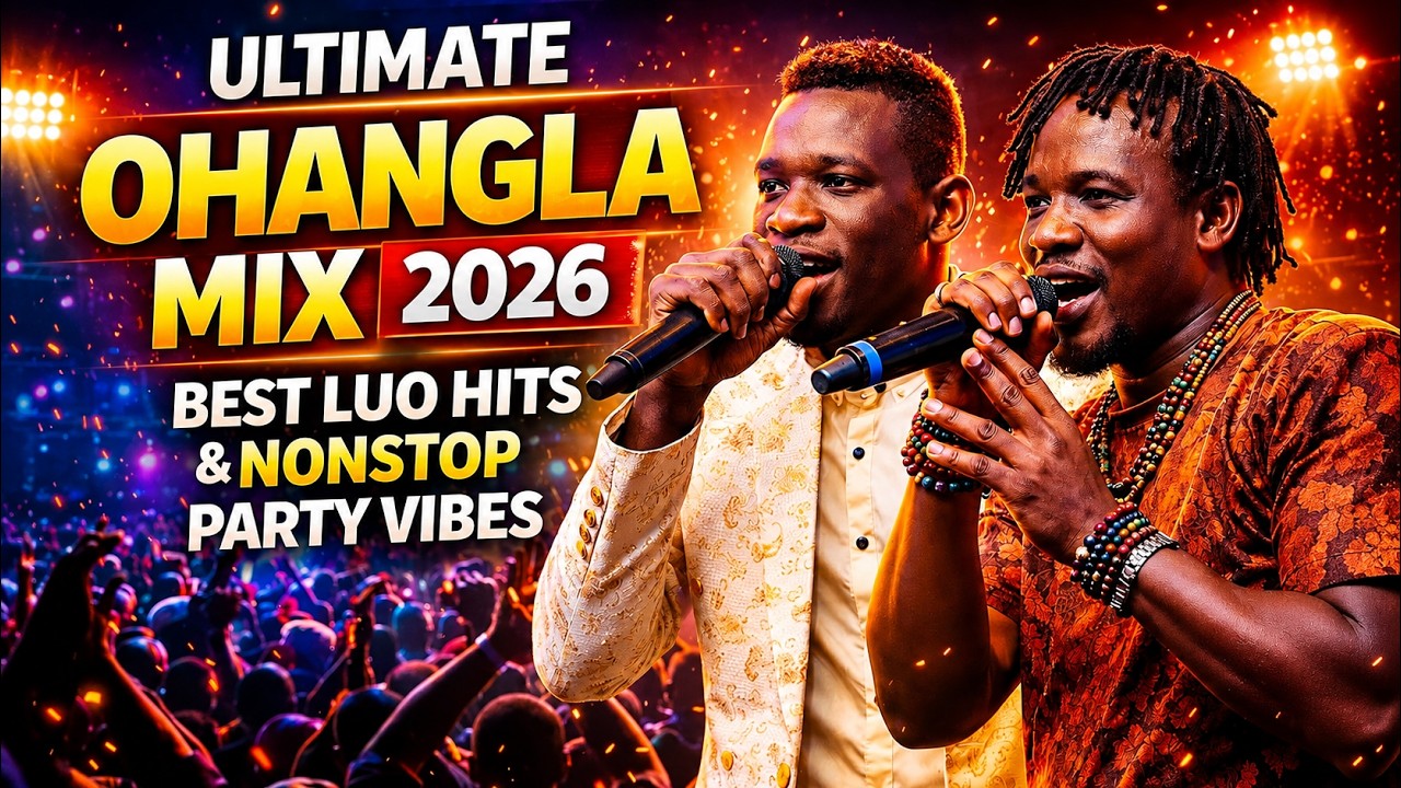 Ultimate Ohangla Mix 2026 | Best Luo Hits & Nonstop Party Vibes