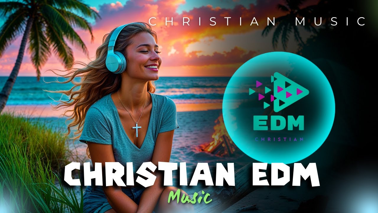 ⚡Christian EDM Worship Revolution 2025 | Electronic Praise Music That Transforms Faith🔥