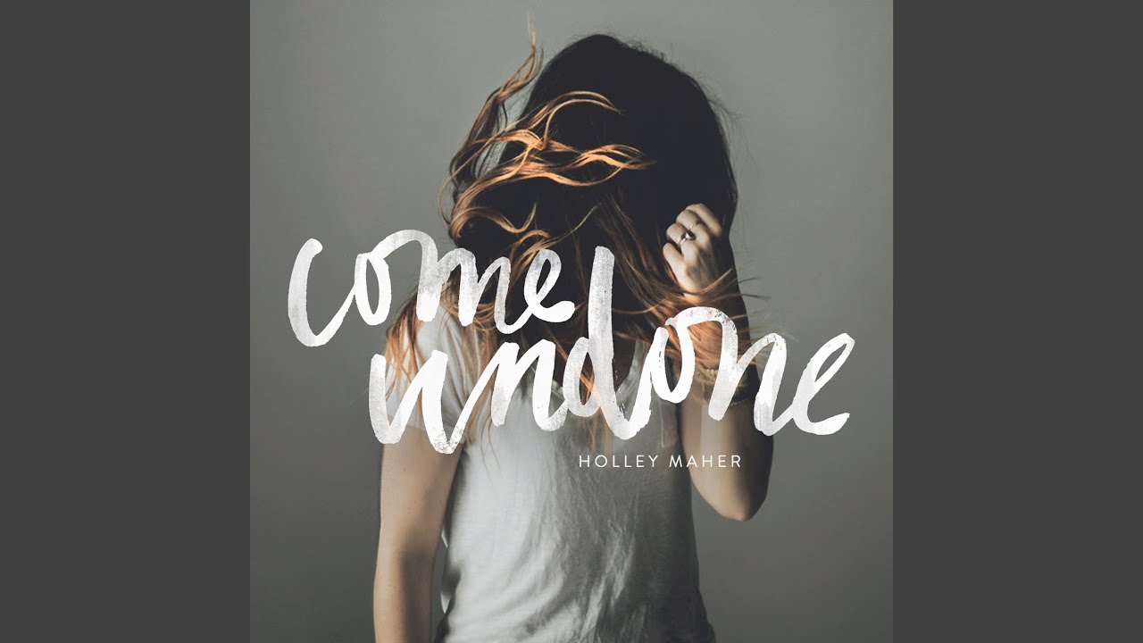 Come Undone