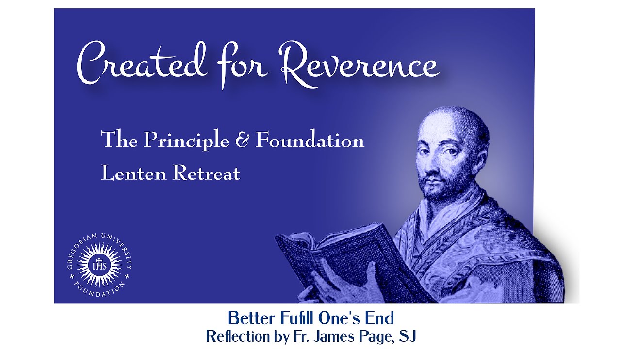 2025 Lenten Retreat: Better to Fulfill One's End by Fr James Page SJ