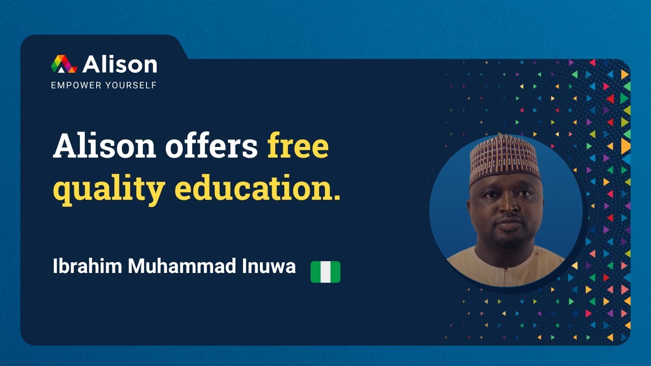 Alison&rsquo;s Free Online Courses are Worth It | Testimonial by Alison Graduate Ibrahim Muhammad Inuwa