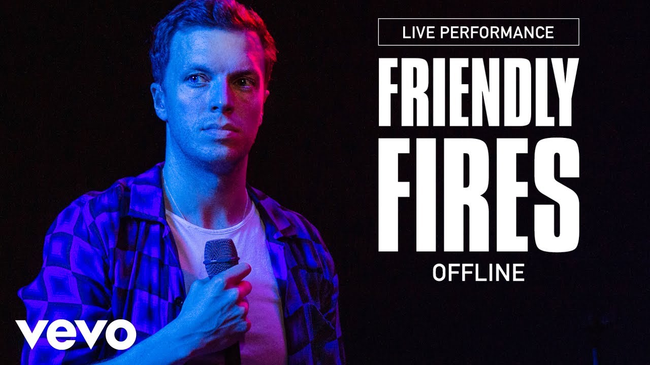 Friendly Fires - Offline - Live Performance | Vevo
