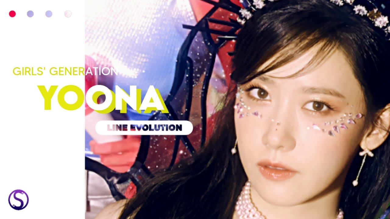 GIRLS' GENERATION (소녀시대) - YOONA (윤아) ( Line Evolution ) (2007 - 2022) #HAPPYSNSD15THANNIVERSARY