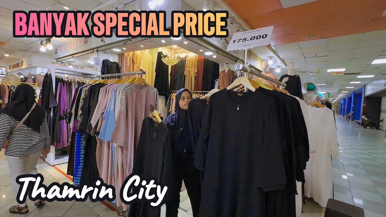 THAMRIN CITY JELANG RAMADHAN LAGI BANYAK SPECIAL PRICE | GAMIS PREMIUM JADI LEBIH MURAH