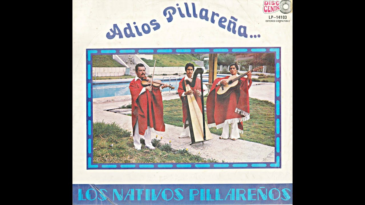 Los Nativos Pillareños - Época de Oro - Píllaro Viejo