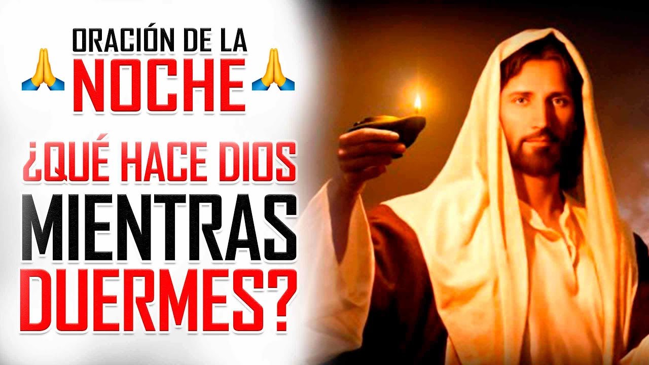 🔥ORACION DE LA NOCHE 🙏 DIOS CUIDA DE TI MIENTRAS DUERMES 🛌💤 Y PROTEGE TU DESCANSO 😴